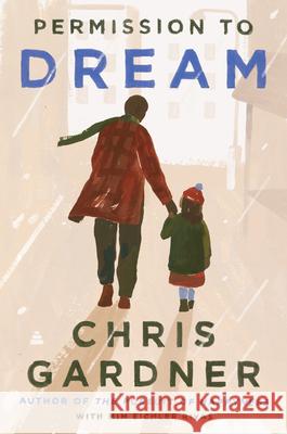 Permission to Dream Chris Gardner MIM Eichler-Rivas 9780063031562 Amistad Press - książka