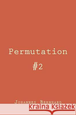 Permutation #2 Johannes Bernhard Goslar 9781534710825 Createspace Independent Publishing Platform - książka