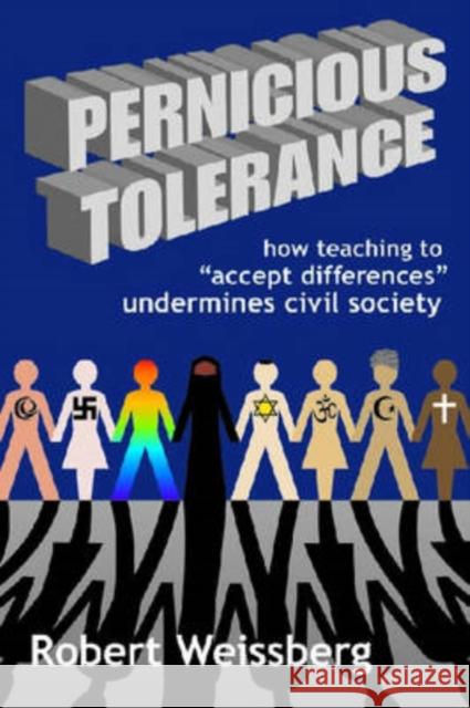 Pernicious Tolerance: How Teaching to 