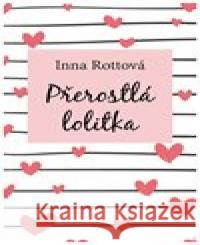 Přerostlá lolitka Inna Rottová 9788024383118 MOBA - książka