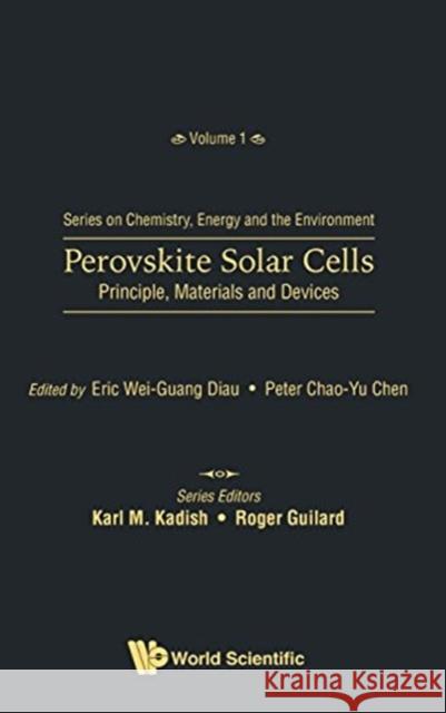 Perovskite Solar Cells: Principle, Materials and Devices Eric Wei Diau Peter Chao Chen Kai Zhu 9789813222519 World Scientific Publishing Company - książka