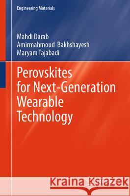 Perovskites for Next-Generation Wearable Technology Mahdi Darab Amirmahmoud Bakhshayesh Maryam Tajabadi 9783032039309 Springer - książka