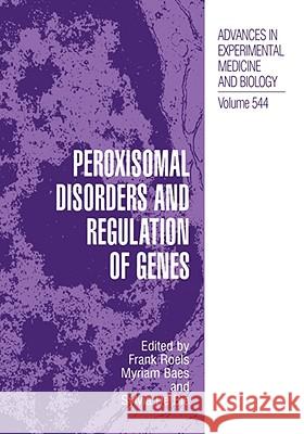Peroxisomal Disorders and Regulation of Genes Frank Roels Myriam Baes Sylvia d 9780306481741 Kluwer Academic/Plenum Publishers - książka