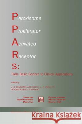 Peroxisome Proliferator Activated Receptors: From Basic Science to Clinical Applications J. -C Fruchart Antonio M. Gott Rodolfo Paoletti 9781461354277 Springer - książka