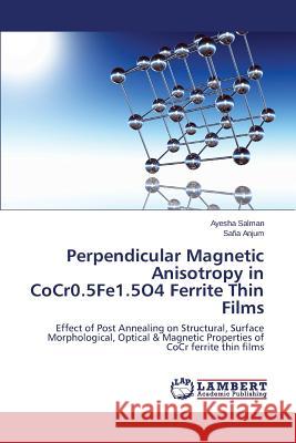 Perpendicular Magnetic Anisotropy in CoCr0.5Fe1.5O4 Ferrite Thin Films Salman Ayesha, Anjum Safia 9783659788772 LAP Lambert Academic Publishing - książka