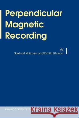 Perpendicular Magnetic Recording Sakhrat Khizroev Dmitri Litvinov 9789048166992 Not Avail - książka