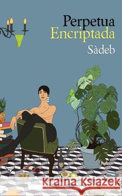 Perpetua Encriptada Debra Lizbell Sánchez Rivera Sàdeb 9798474618739 Independently Published - książka