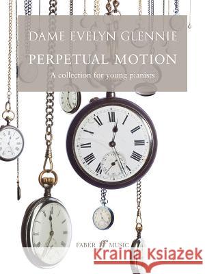 Perpetual Motion: A Collection for Young Pianists Glennie, Evelyn 9780571538560 Faber Music Ltd - książka