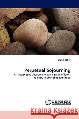 Perpetual Sojourning Diana Kollar 9783838345024 LAP Lambert Academic Publishing - książka