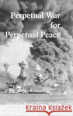 Perpetual War for Perpetual Peace Harry Elmer Barnes   9781915645401 Scrawny Goat Books - książka