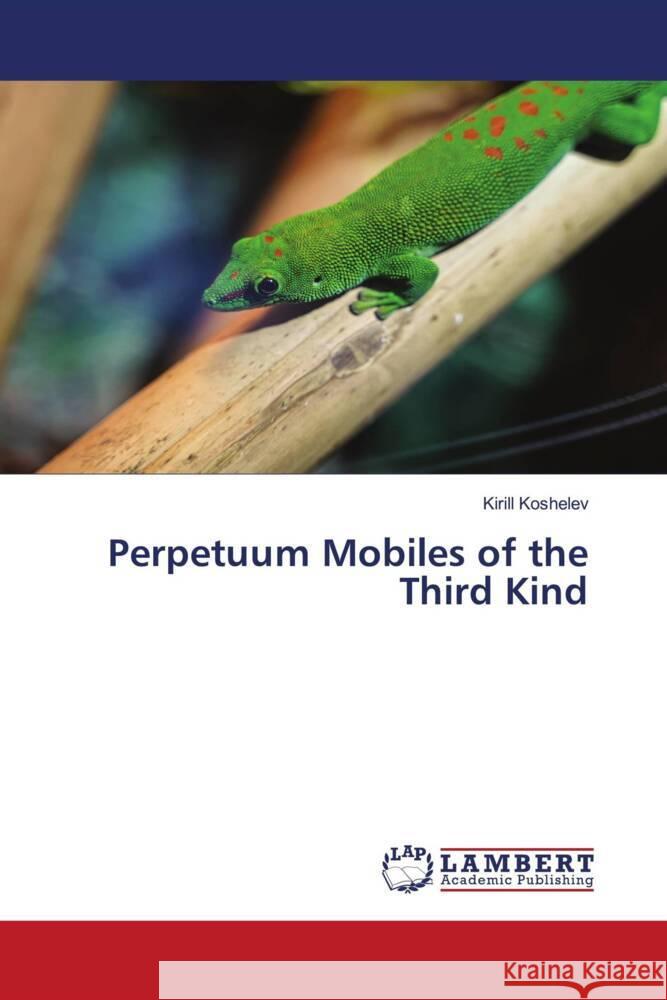 Perpetuum Mobiles of the Third Kind Kirill Koshelev 9786207464425 LAP Lambert Academic Publishing - książka