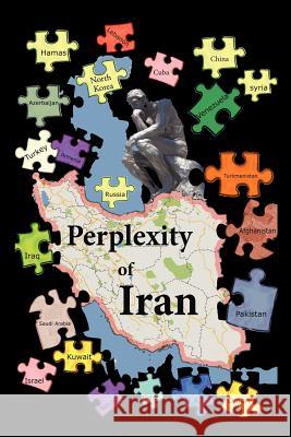 Perplexity of Iran Sohrab Chamanara 9781469168562 Xlibris Corporation - książka