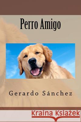 Perro Amigo Gerardo S 9781470047870 Createspace - książka