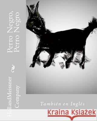 Perro Negro, Perro Negro Hollandmeissner Company 9781539856573 Createspace Independent Publishing Platform - książka