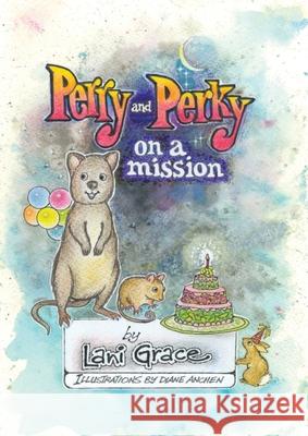 Perry and Perky on a Mission Lani Grace Diane Anchen Wally Anchen 9780648513780 Lg Books - książka