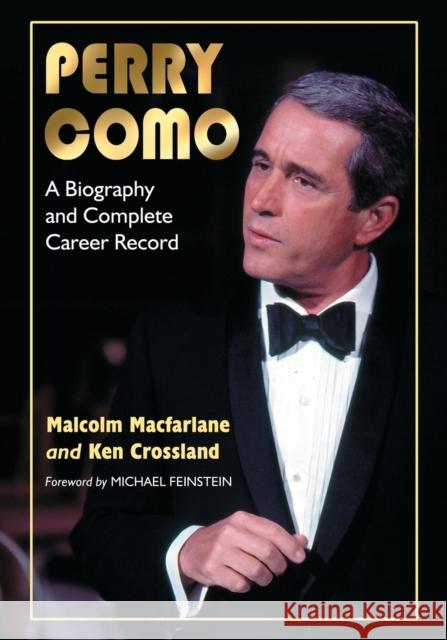 Perry Como: A Biography and Complete Career Record MacFarlane, Malcolm 9780786471669 McFarland & Company - książka