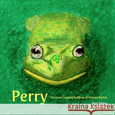 Perry The Great Leaping Bullfrog Of Orleans Parish Righter, Kate 9781467913836 Createspace - książka