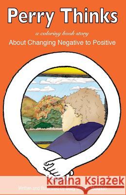 Perry Thinks: About Changing Negatives to Positives Suzy Chase-Motzkin Suzy Chase-Motzkin 9781511869270 Createspace - książka