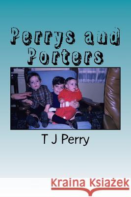 Perrys and Porters T. J. Perry 9781544224060 Createspace Independent Publishing Platform - książka