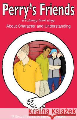 Perry's Friends: About Character and Understanding Suzy Chase-Motzkin Suzy Chase-Motzkin 9781511923460 Createspace - książka