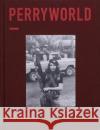 PERRYWORLD: War Photographer Perry Kretz 9783906822310 STURM & DRANG Publishers