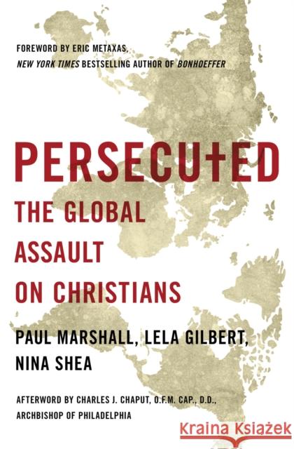 Persecuted: The Global Assault on Christians Marshall, Paul 9781400204410 Thomas Nelson Publishers - książka