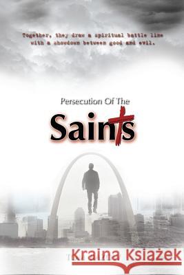 Persecution of the Saints Tom Bazow 9780977772544 Thomas Bazow - książka