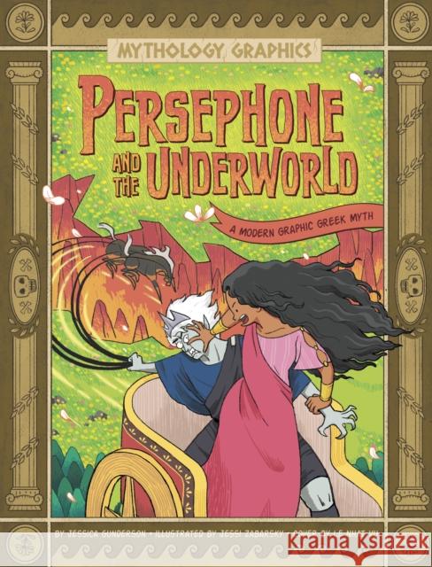 Persephone and the Underworld: A Modern Graphic Greek Myth Jessica Gunderson 9781398255159 Capstone Global Library Ltd - książka