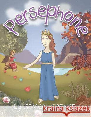 Persephone: Book 7- Early Myths: Kids Books on Greek Myth Stephen Fry Simon Spence 9781723980817 Independently Published - książka