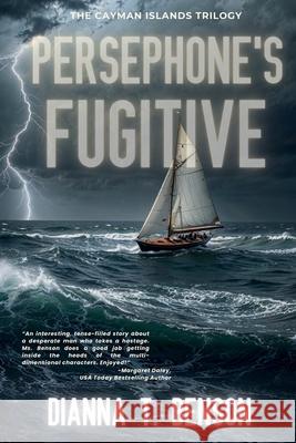 Persephone's Fugitive Dianna T. Benson 9780997973402 Dianna T. Benson, Novelist - książka