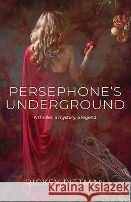 Persephone's Underground Rickey Pittman 9781959623939 Booklocker.com - książka