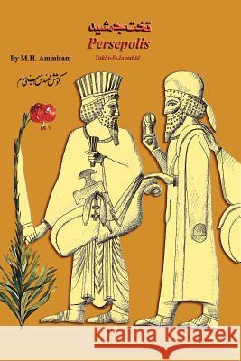 Persepolis: Takht-E-Jamshid Aminisam, M. H. 9781434309471 Authorhouse - książka