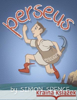 Perseus: Book 1- Early Myths: Kids Books on Greek Myth Dr Simon Spence 9781523923786 Createspace Independent Publishing Platform - książka