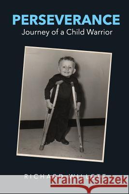 Perseverance: Journey of a Child Warrior Richard Willett 9781539803225 Createspace Independent Publishing Platform - książka