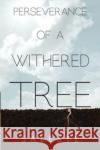Perseverance of a Withered Tree Saleste 9781804393956 Olympia Publishers