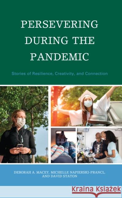 Persevering During the Pandemic: Stories of Resilience, Creativity, and Connection Macey, Deborah A. 9781666901153 Lexington Books - książka