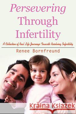 Persevering Through Infertility Renee Bornfreund 9781420803532 Authorhouse - książka
