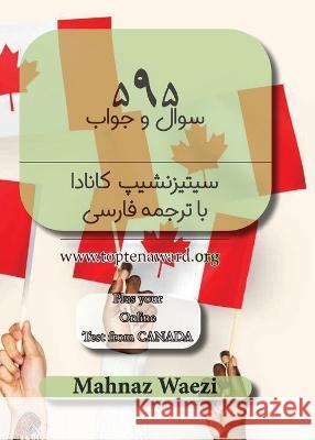 Persian 595 Canadian Citizenship Practice Tests: Farsi Translation Mahnaz Waezi 9781990451720 Top Ten Award International Network - książka