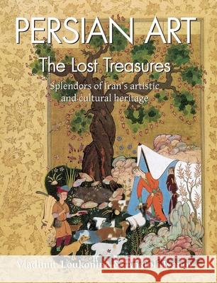 Persian Art Vladimir Lukonin, Anatoli Ivanov 9781646991341 Parkstone Press USA, Limited - książka