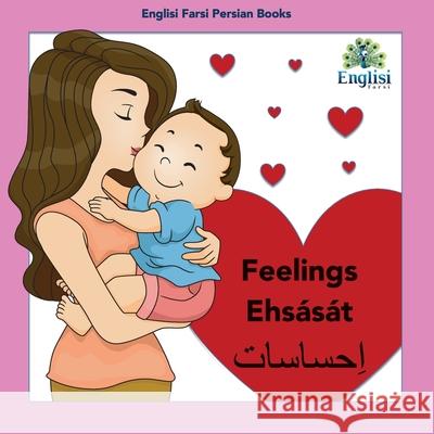 Persian Feelings Ehsását: In Persian, English & Finglisi: Feelings Ehsását Kiani, Mona 9780645205329 Englisi Farsi - książka