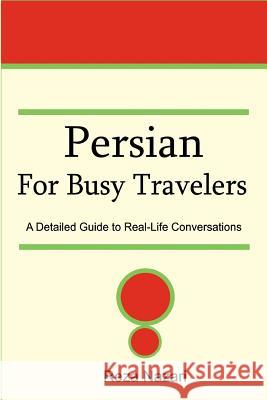 Persian for Busy Travelers: A Detailed Guide to Real-Life Conversations Reza Nazari 9781500100520 Createspace - książka