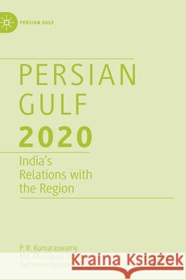 Persian Gulf 2020: India's Relations with the Region Kumaraswamy, P. R. 9789811564147 Palgrave MacMillan - książka