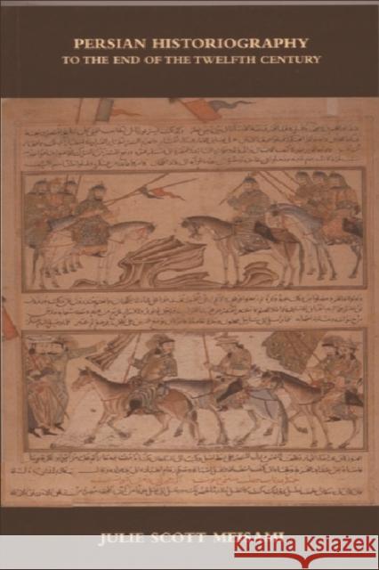 Persian Historiography Julie Scott Meisami 9780748612765 EDINBURGH UNIVERSITY PRESS - książka