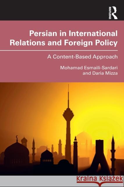 Persian in International Relations and Foreign Policy: A Content-Based Approach Esmaili-Sardari, Mohamad 9781138347199 TAYLOR & FRANCIS - książka