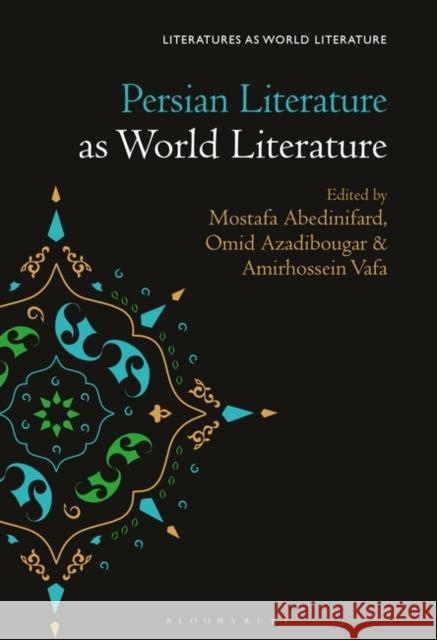 Persian Literature as World Literature Mostafa Abedinifard Thomas Oliver Beebee Omid Azadibougar 9781501354229 Bloomsbury Academic - książka