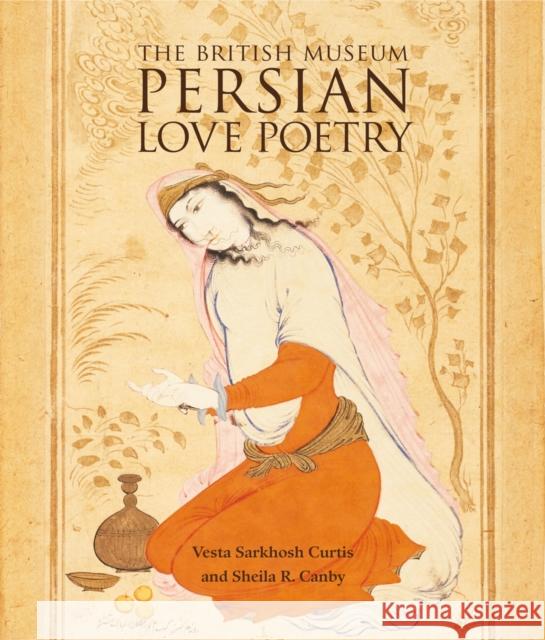 Persian Love Poetry Sheila R. Canby 9780714124759 British Museum Press - książka