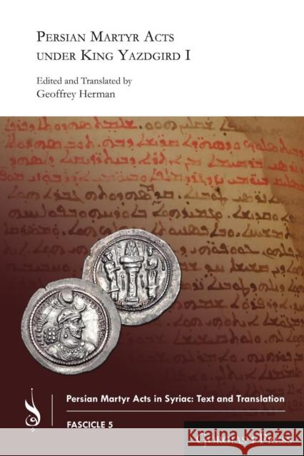 Persian Martyr Acts under King Yazdgird I Geoffrey Herman 9781463206239 Gorgias Press - książka