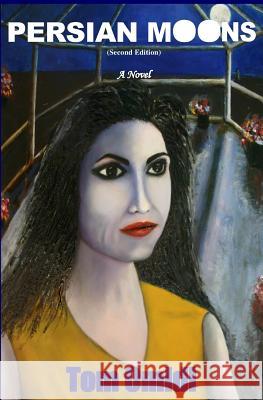 Persian Moons Tom Omid 9781533030955 Createspace Independent Publishing Platform - książka