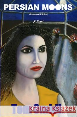 Persian Moons (Enhanced Edition) Tom Omidi, PH D 9781988351148 Eros Books - książka