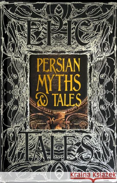 Persian Myths & Tales: Epic Tales Christine Ruymbeke 9781839647741 Flame Tree Publishing - książka